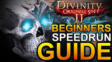 2022 Speedrun Guide (Beginners) - Divinity: Original Sin 2 Any% - In Depth Tutorial