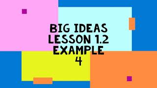 Big Ideas Lesson 1 2 Example 4