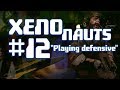 The BPL XenoNauts Campaign: Episode 12: playing defensive