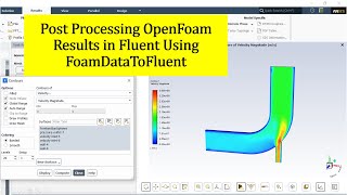 Post-processing OpenFoam Results in Fluent using FoamDataToFluent