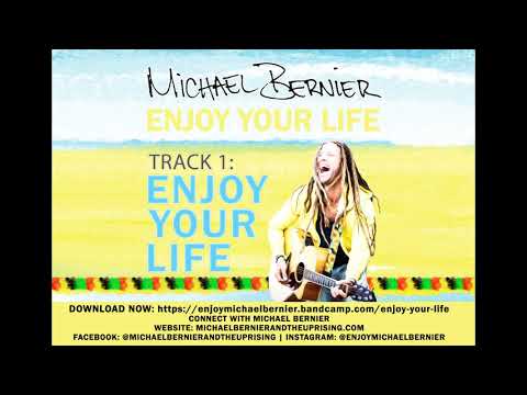 Michael Bernier | Enjoy Your Life