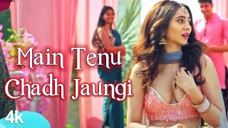 Main Tenu Chadh Jaungi | 4K Video | Zahrah S K | Tanishk | Shaheer S | Navjit | Bhushan | 🎧 HD Audio
