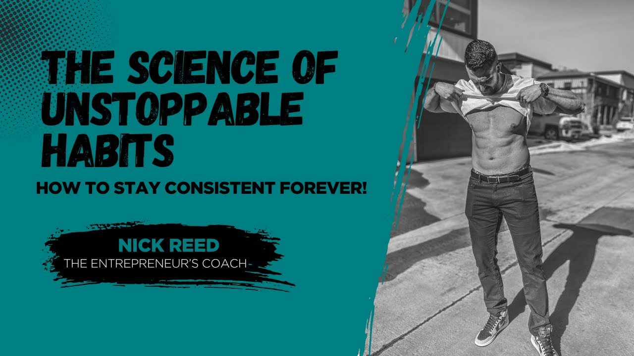 The Science of Building Unstoppable Habits | How to Stay Consistent ...