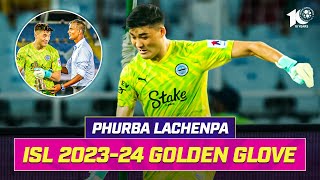 Phurba Lachenpa | Golden Glove Winner | ISL 2023-24