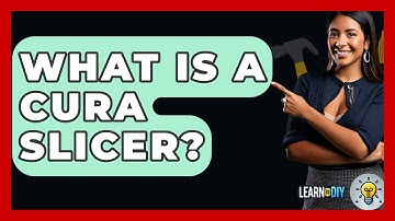 What Is A Cura Slicer? - LearnToDIY360.com