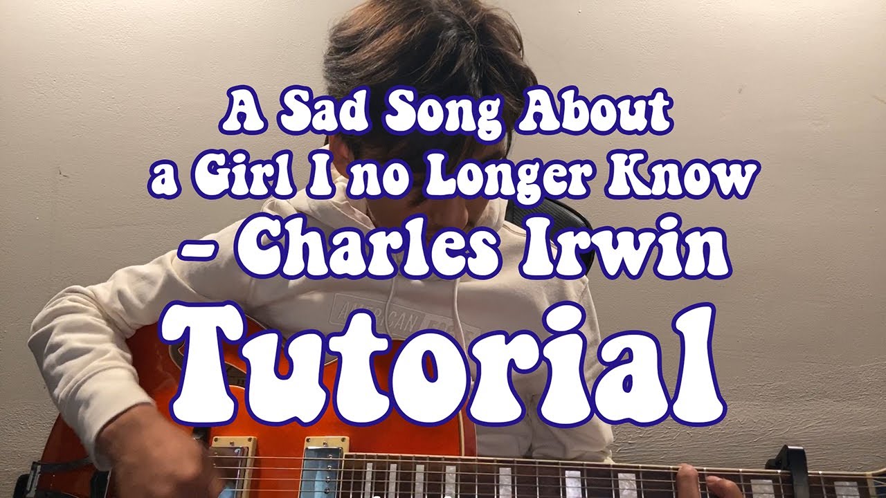 How to play A Sad Song About a Girl I No Longer Know Tutorial (COVER
