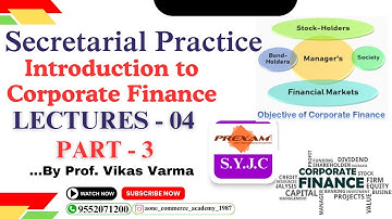 SYJC | Secretarial Practice| Chapter-1 | Introduction to Corporate Finance| Lecture-4 | part-3