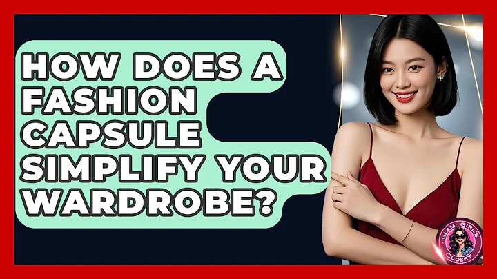 How Does a Fashion Capsule Simplify Your Wardrobe? - Glam Girl's Closet