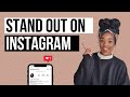 HOW TO STAND OUT ON INSTAGRAM | Organic Instagram growth hacks | Instagram growth strategy 2021