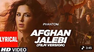 Afghan Jalebi(Film Version)Lyrics |Phantom |Saif Ali Khan |Katrina Kaif |Pritam |
