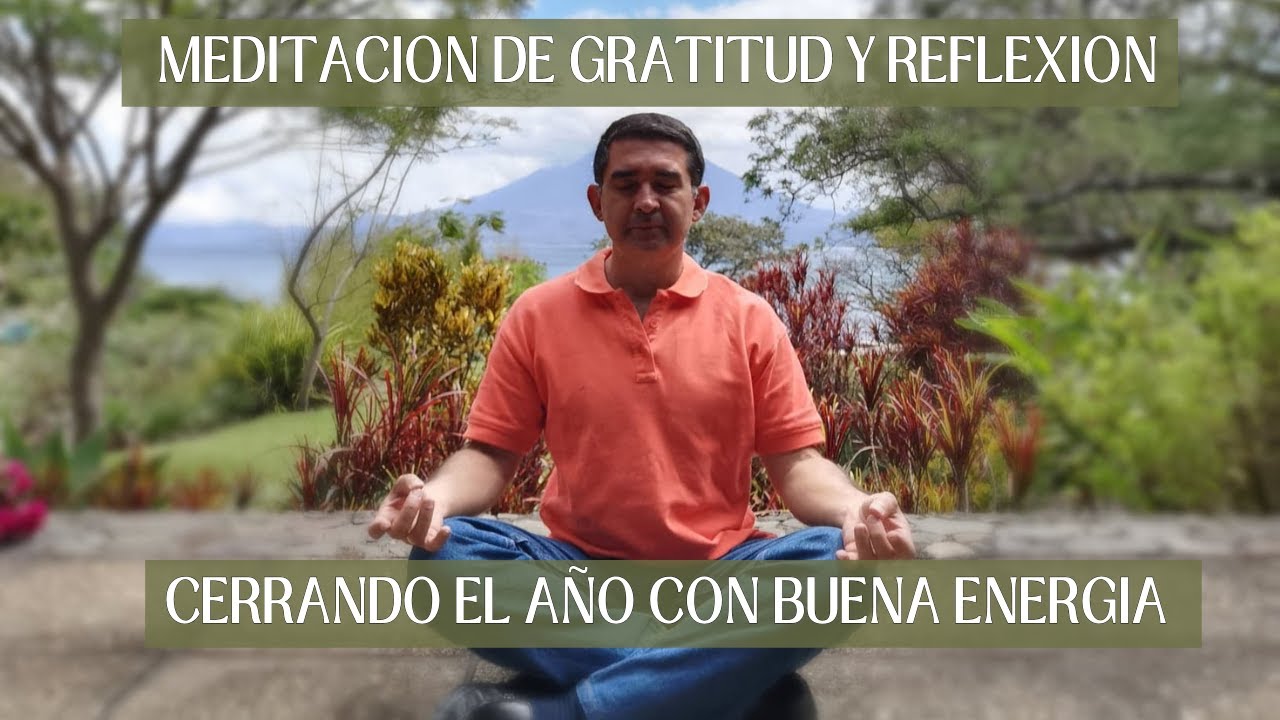 Hacia un Nuevo Comienzo: Meditación de Gratitud y Reflexión 🙏😌 ️ - YouTube