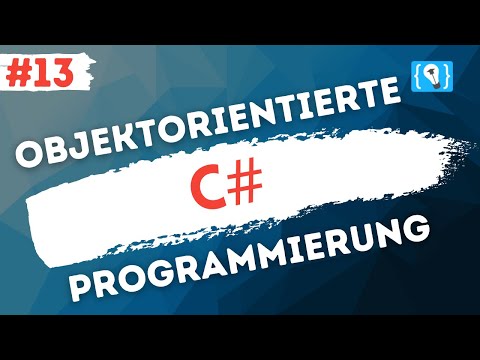 C# Tutorial Deutsch [13/17] - Einführung in die Objektorientierung