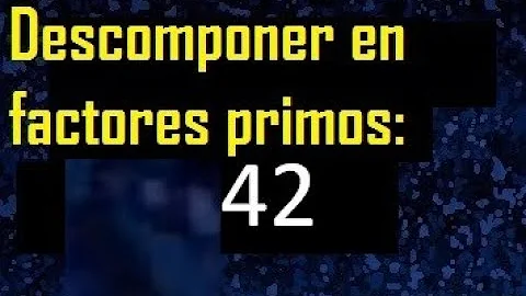 Qual a decomposição do número 42?