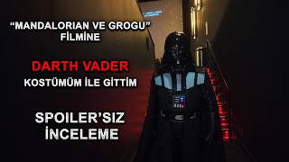 Mandalorian ve Grogu filmine Darth Vader kostümüm ile gittim (Spoilersız İnceleme)
