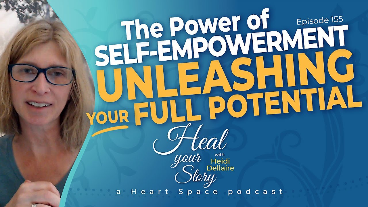 E-155 The Power of Self-Empowerment: Unleashing Your Full Potential ...