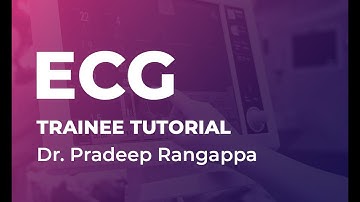 ECG (Part 2) - Trainee Tutorial | Dr. Pradeep Rangappa
