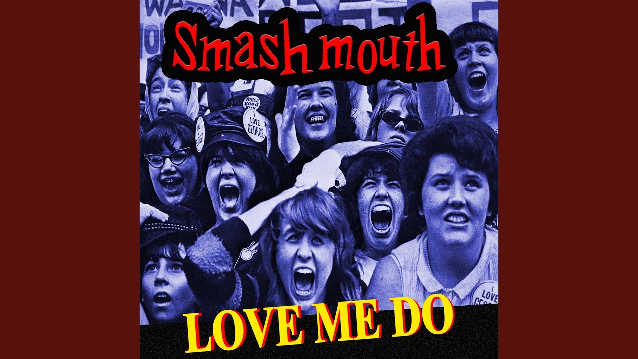 Hey now, listen to Smash Mouth cover The Beatles' 'Love Me Do