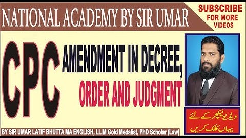 CPC, LECTURE 16, AMENDMENT IN DECREE, ORDER AND JUDGMENT