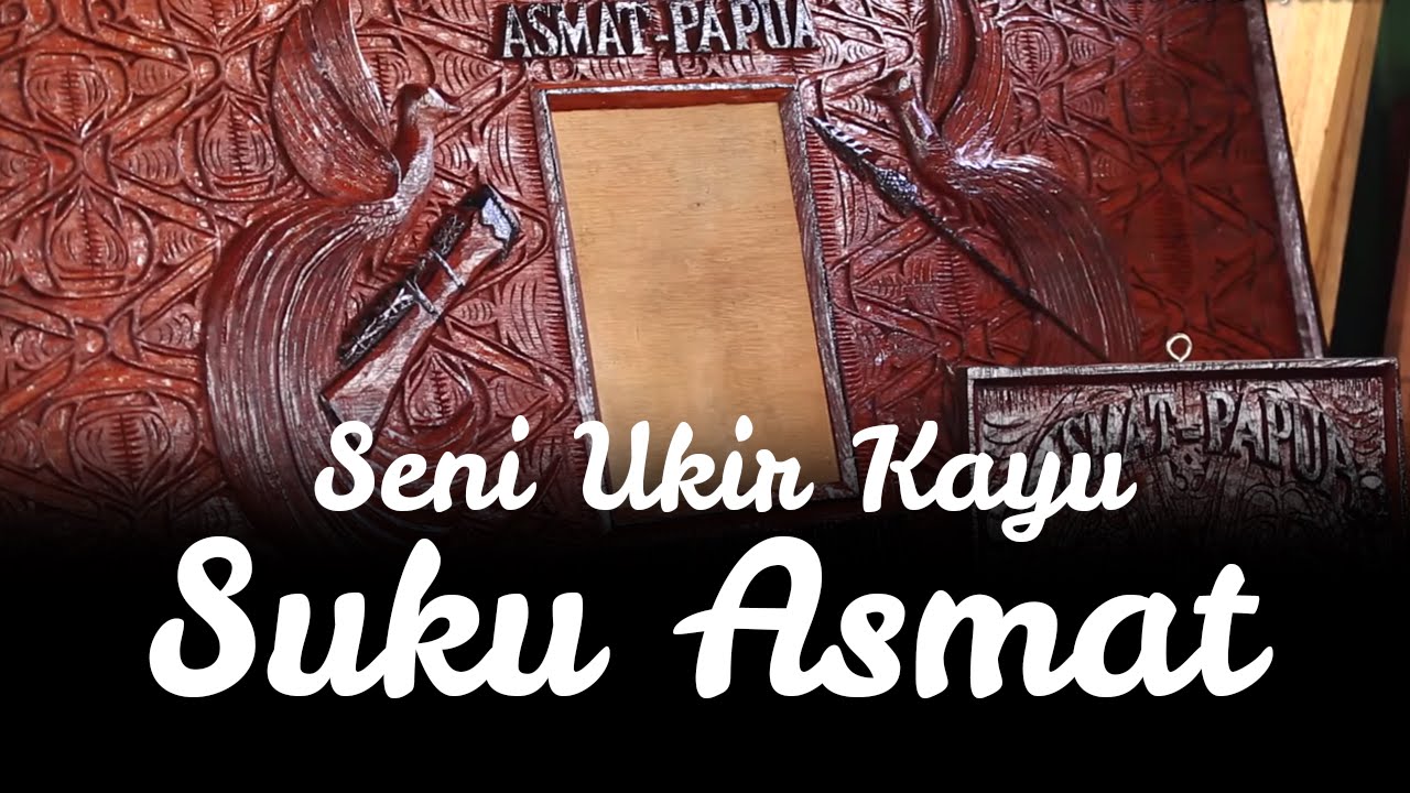 Seni Ukir Kayu  Suku Asmat  YouTube