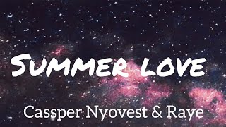 Cassper Nyovest – Summer Love Ft. Raye lyrics