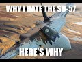 Why do you hate the su57