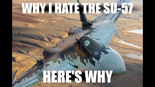 'Why Do You Hate The SU57?'