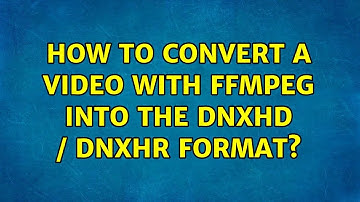 How to convert a video with ffmpeg into the DNxHD / DNxHR format?