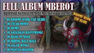 DJ BANTENGAN VIRAL FULL ALBUM TERBARU | BOJOMU SESOK TAK SILIHE FULL MBEROT 2024