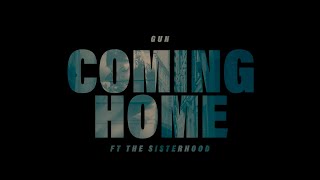 GUN - Coming Home ft.The Sisterhood - Lyrics Video