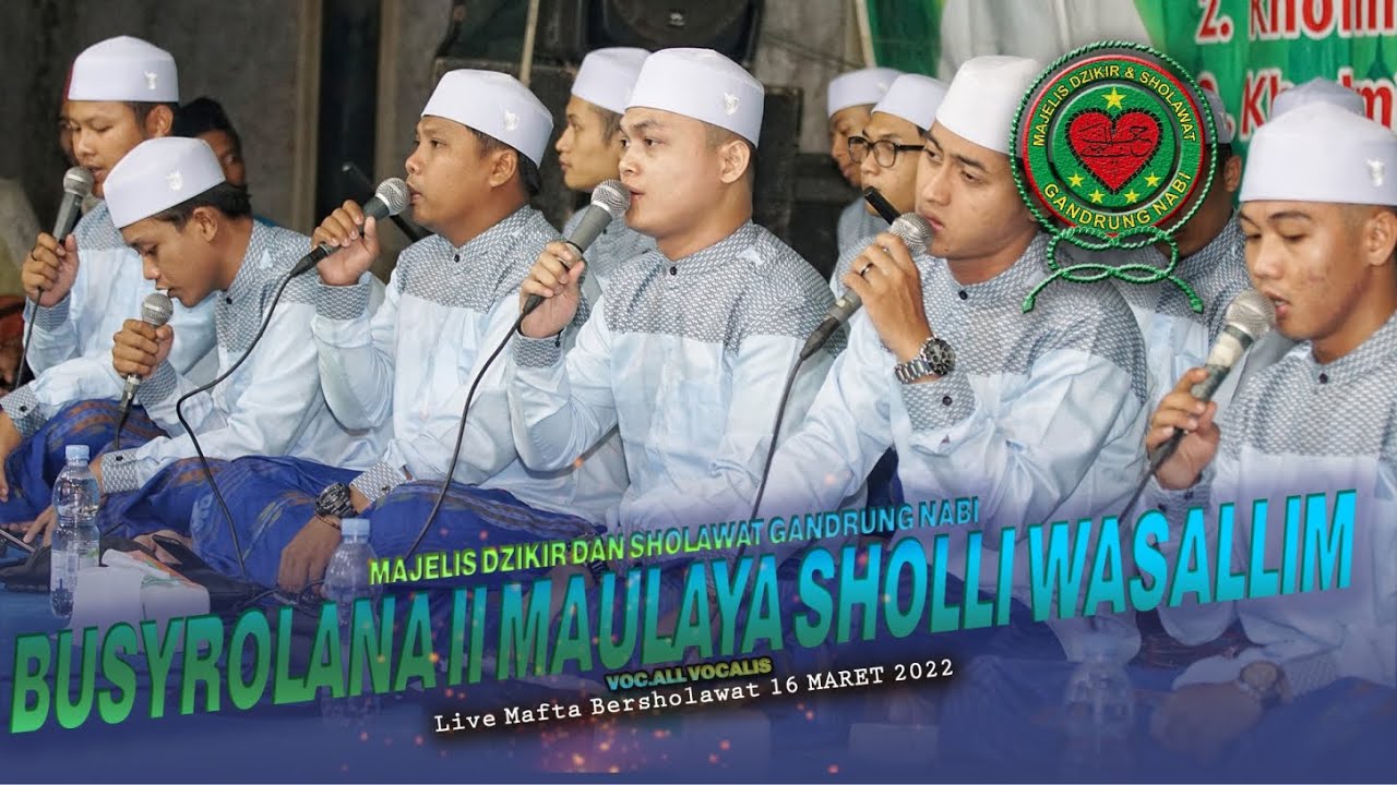 Busyrolana II Maulaya Sholli Wasallim II MAFTA BERSHOLAWAT II MAJELIS GANDRUNG NABI 16 MARET 202