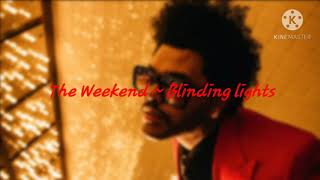 The Weeknd ~ Blinding Lights (lyrics)