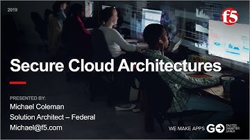 F5 Government Solutions: Episode 1: SCCA , SACA, SCA: Secure Cloud Architecture(s)