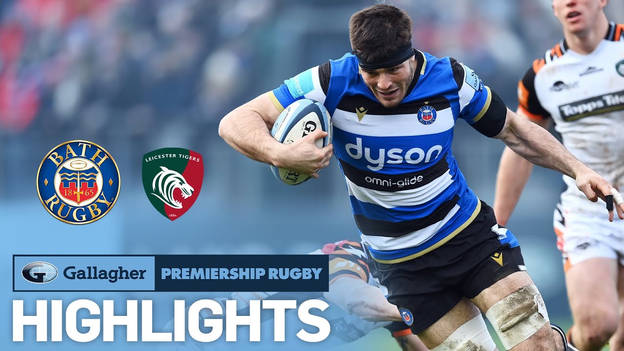 Bath v Leicester - HIGHLIGHTS Narrow Victory in Spirited Win Premiership 2021/22