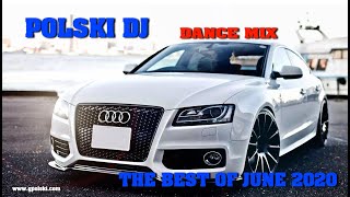 POLSKI DJ THE BEST OF JUNE 2020 DANCE VOCAL MIX