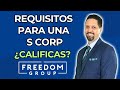 Cómo Crear Una Corporación S (S Corp): Requisitos y Pasos de Apertura