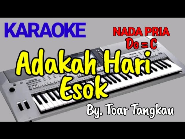 Adakah Hari Esok || Toar Tangkau || Karaoke || Cover class=