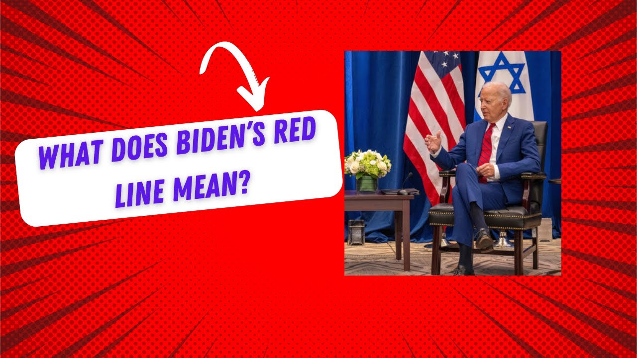 What Does The Biden "Red Line" Mean And Should Israel Obey It? YouTube