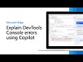 Explain DevTools Console errors using Copilot in Edge