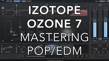 iZotope Ozone 7 - Mastering a Pop/EDM Song