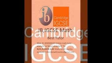Mathematics tutor for International Baccalaureate all country students on 91-9000009307