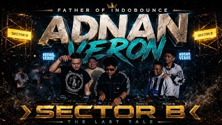 SECTOR B - ADNAN VERON FULL SET DJ | MARAPTHON - THE LAST TALE