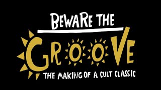 Watch Beware The Groove: The Making Of A Cult Classic Trailer