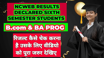 NCWEB Sixth Semester Result Declared 2022 l NCWEB BA PROG/ B.com 6th Semester Result Declared 2022 l