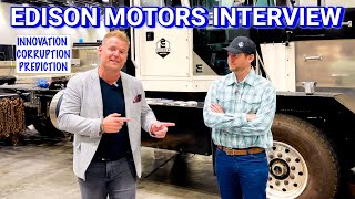 Edison Motors' Chace Barber GOES OFF! 🤯 EXPOSING Government Corruption! The Future Of Heavy Trucks?