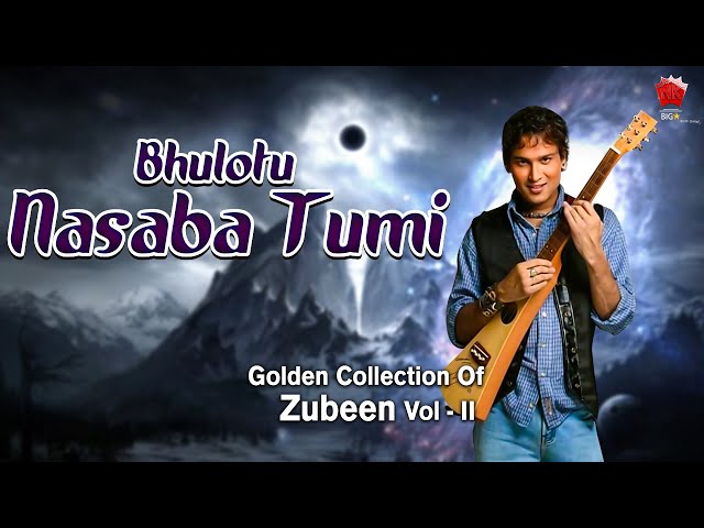 BHULOTU NASABA TUMI | GOLDEN COLLECTION OF ZUBEEN GARG | LYRICAL VIDEO SONG | RINGA RINGA MON class=