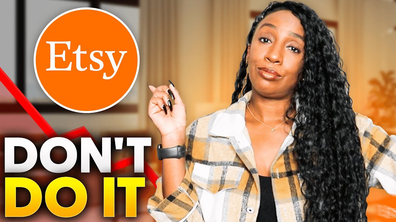 Don't Sell on Etsy in 2023 (The Truth)