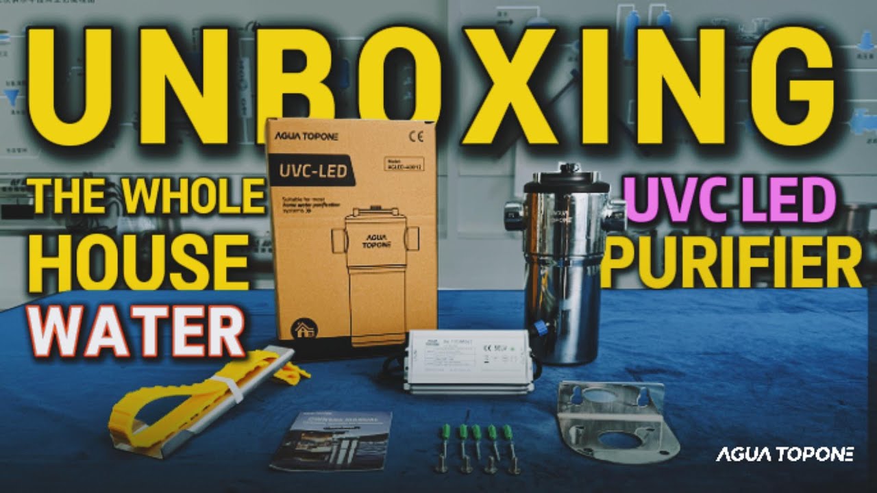 Unboxing the WHOLE HOUSE UVC LED WATER PURIFIER | Eco-Innovation for ...