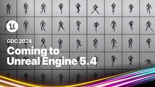 Unreal Engine 5.4 Preview 1 | State of Unreal | GDC 2024