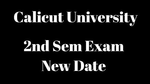 Calicut University,2nd Sem Exam New Date, Important, Latest update,New Notification