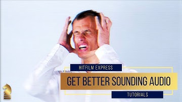 HitFilm Express Tutorial: Get Better Sounding Audio in HitFilm